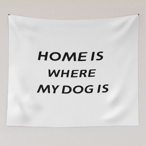 Item preview, Home Is Where My Dog Is T-Shirt – Funny Pet Lover Tee | Uncle Jichuan designed and sold by Uncle-Jichuan.