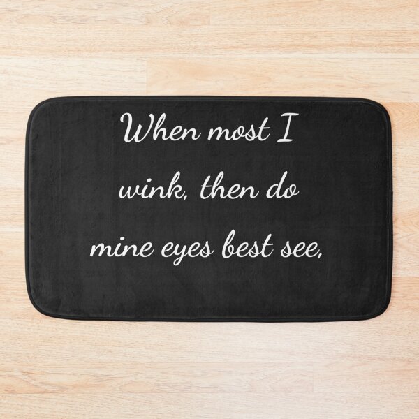 Item preview, "When most I wink, then do mine eyes best see," - handwriting white designed and sold by ariksworld.