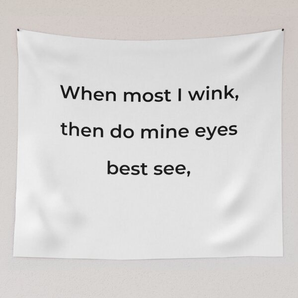 Item preview, "When most I wink, then do mine eyes best see," - print black designed and sold by ariksworld.