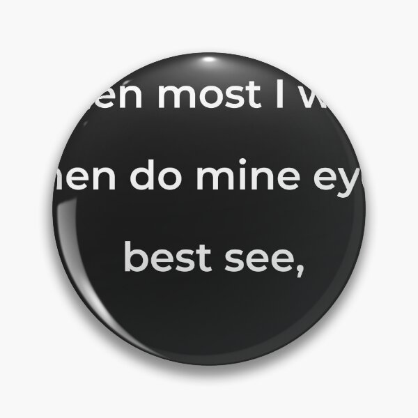 Item preview, "When most I wink, then do mine eyes best see," - print white designed and sold by ariksworld.