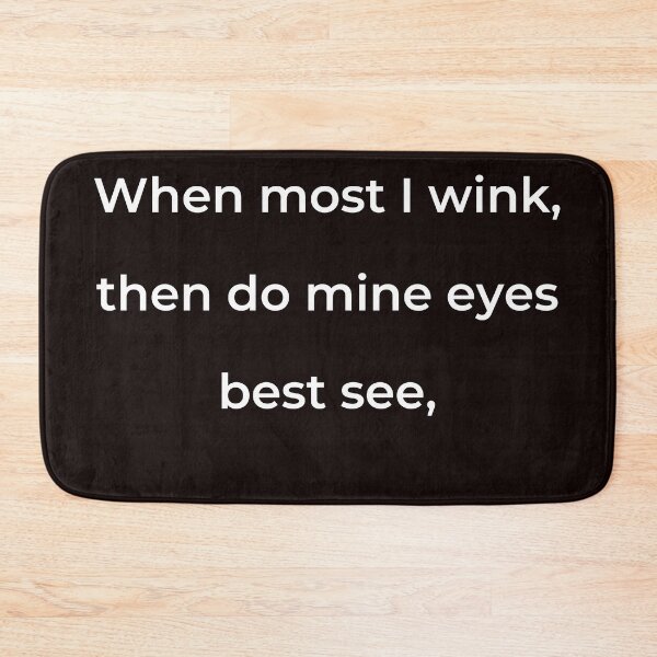 Item preview, "When most I wink, then do mine eyes best see," - print white designed and sold by ariksworld.