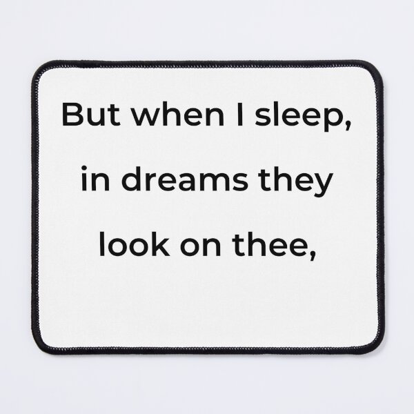 Item preview, "But when I sleep, in dreams they look on thee," - print black designed and sold by ariksworld.