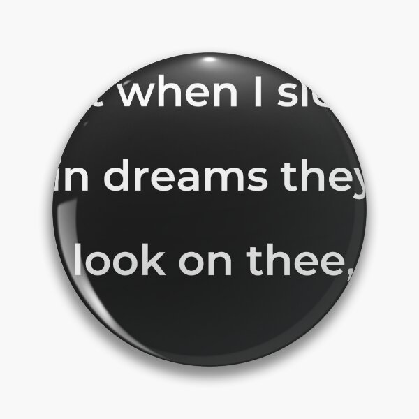 Item preview, "But when I sleep, in dreams they look on thee," - print white designed and sold by ariksworld.