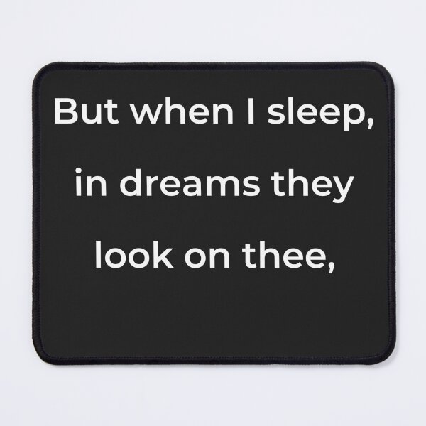 Item preview, "But when I sleep, in dreams they look on thee," - print white designed and sold by ariksworld.