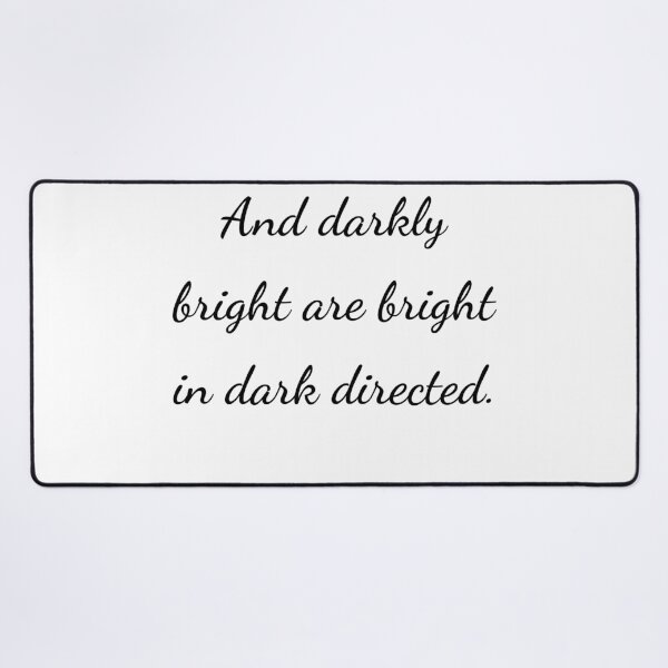 Item preview, "And darkly bright are bright in dark directed." - handwriting black designed and sold by ariksworld.