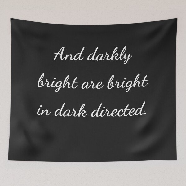 Item preview, "And darkly bright are bright in dark directed." - handwriting white designed and sold by ariksworld.