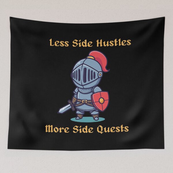 Item preview, Less Side Hustles, More Side Quests (yellow text) designed and sold by R-A Designs.