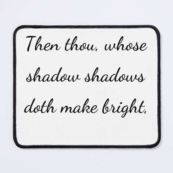 Item preview, "Then thou, whose shadow shadows doth make bright," - handwriting black designed and sold by ariksworld.