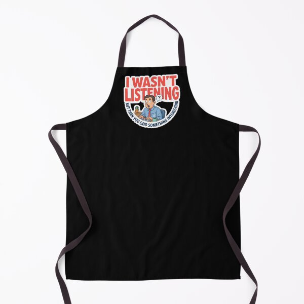 Item preview, I Wasnt Listening But Then You Said Something Interesting Eavesdropping Meme designed and sold by Fitswear.