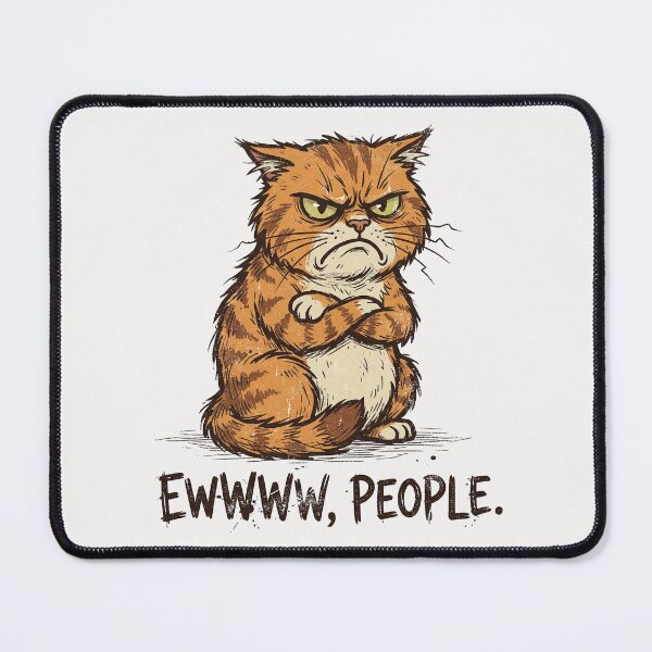 Item preview, Funny Cat Lover Ew People Disgusted Sarcastic Mean Introvert designed and sold by ChinkyCat Official.