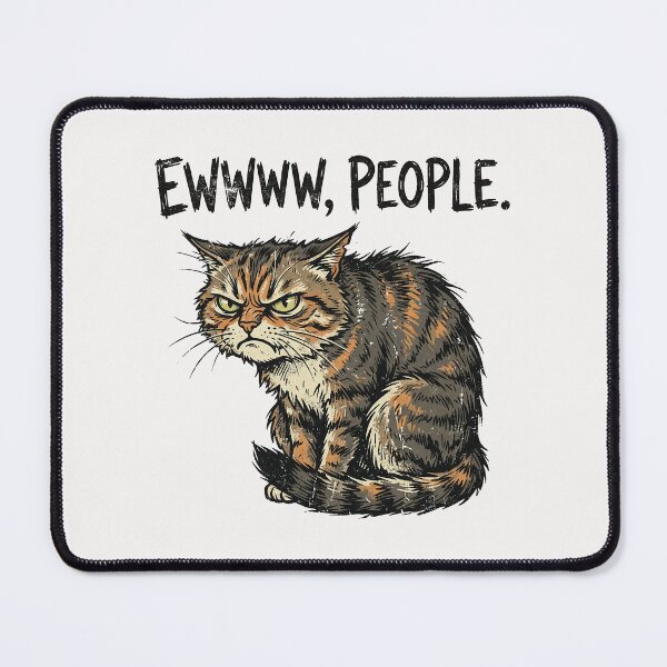 Item preview, Cat Lover Funny Ew People Disgusted Sarcastic Mean Introvert designed and sold by ChinkyCat Official.