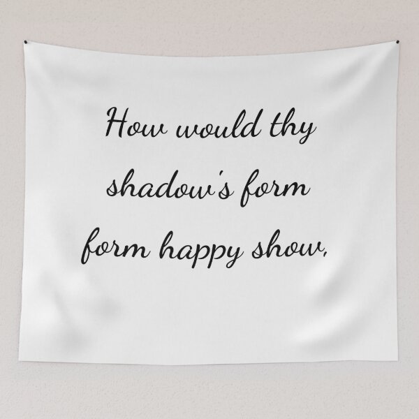 Item preview, "How would thy shadow's form form happy show," - handwriting black designed and sold by ariksworld.