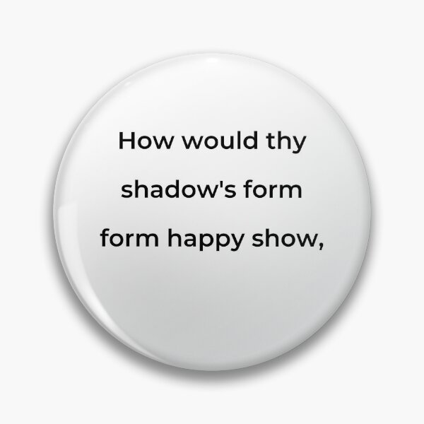 Item preview, "How would thy shadow's form form happy show," - print black designed and sold by ariksworld.
