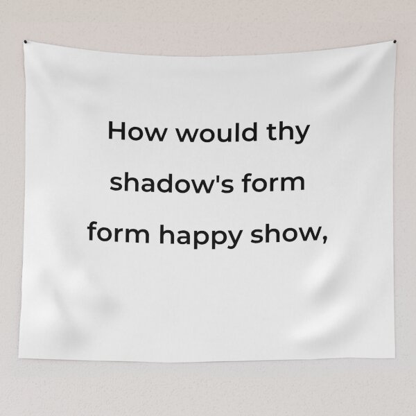 Item preview, "How would thy shadow's form form happy show," - print black designed and sold by ariksworld.