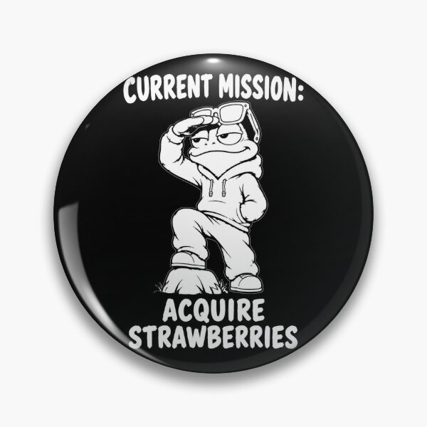 Item preview, Current Mission Acquire Strawberries designed and sold by JustLaughCo.