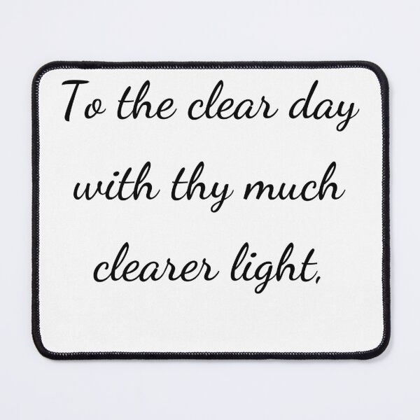 Item preview, "To the clear day with thy much clearer light," - handwriting black designed and sold by ariksworld.