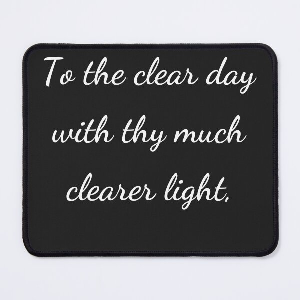 Item preview, "To the clear day with thy much clearer light," - handwriting white designed and sold by ariksworld.