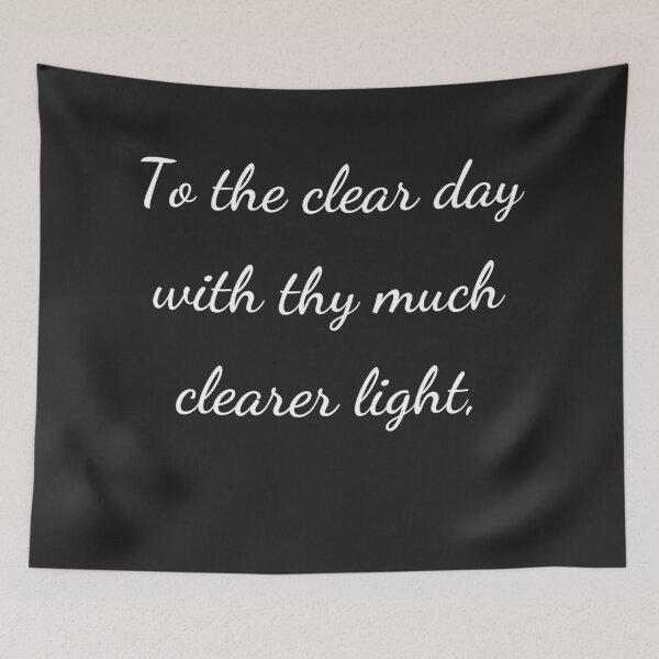 Item preview, "To the clear day with thy much clearer light," - handwriting white designed and sold by ariksworld.