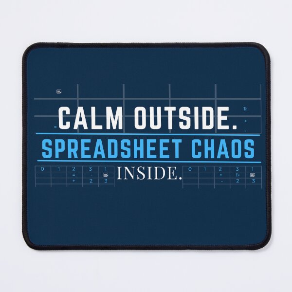 Item preview, Calm Outside Spreadsheet Chaos Inside | Funny CPA Accountant Spreadsheet Humor designed and sold by FCA SIR MERCH .
