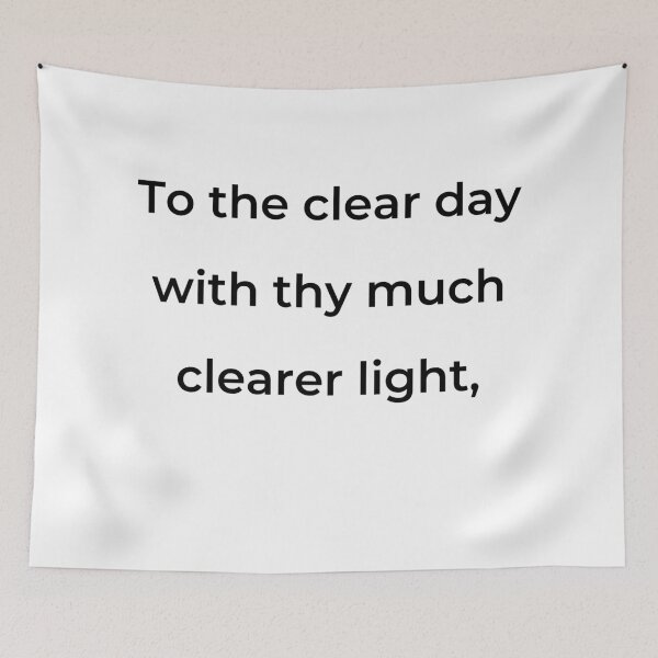 Item preview, "To the clear day with thy much clearer light," - print black designed and sold by ariksworld.