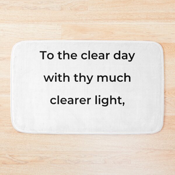 Item preview, "To the clear day with thy much clearer light," - print black designed and sold by ariksworld.