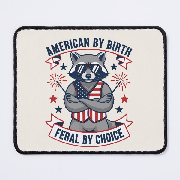 Item preview, American by Birth Feral by Choice Funny Raccoon Patriotic July 4th designed and sold by ZyxDes.