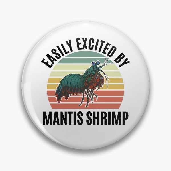Item preview, Easily Excited By Mantis Shrimp designed and sold by caruku666.