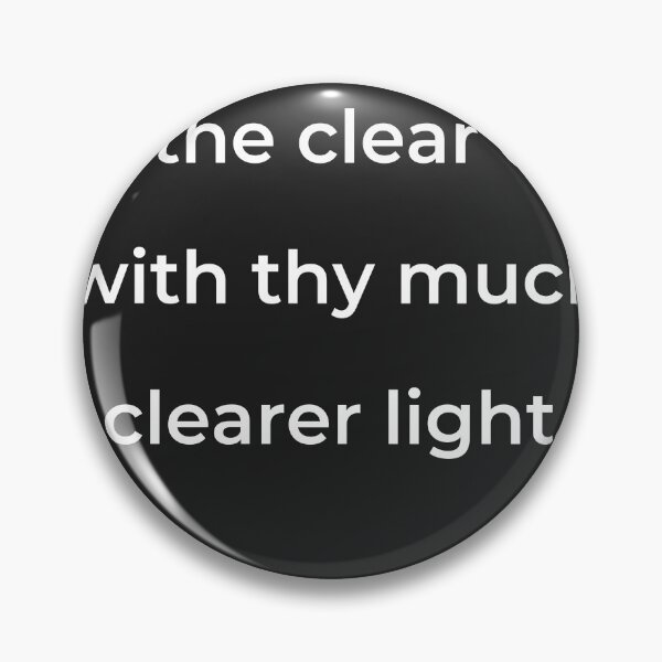 Item preview, "To the clear day with thy much clearer light," - print white designed and sold by ariksworld.