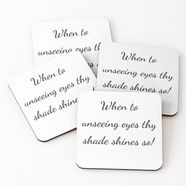 Item preview, "When to unseeing eyes thy shade shines so!" - handwriting black designed and sold by ariksworld.