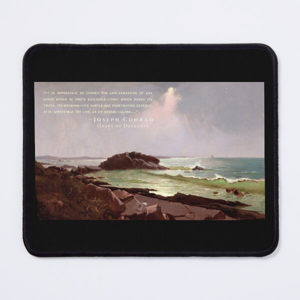 Item preview, Joseph Conrad quote: it is impossible to convey the life-sensation of any given epoch of one’s existence—that which makes its truth, its meaning—its subtle and penetrating essence. designed and sold by artbleed.