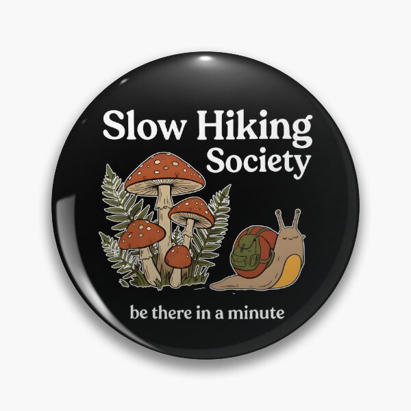 Item preview, Slow Hiking Society Be There in A Minute designed and sold by Daniprast.