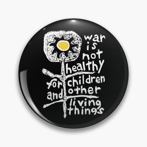 Item preview, War Is Not Healthy For Children And Other Living Things designed and sold by Daniprast.