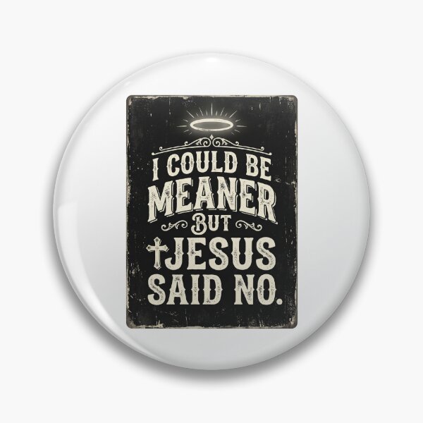 Item preview, I Could Be Meaner But Jesus Said No Funny Christian Retro 2 designed and sold by ChinkyCat Official.