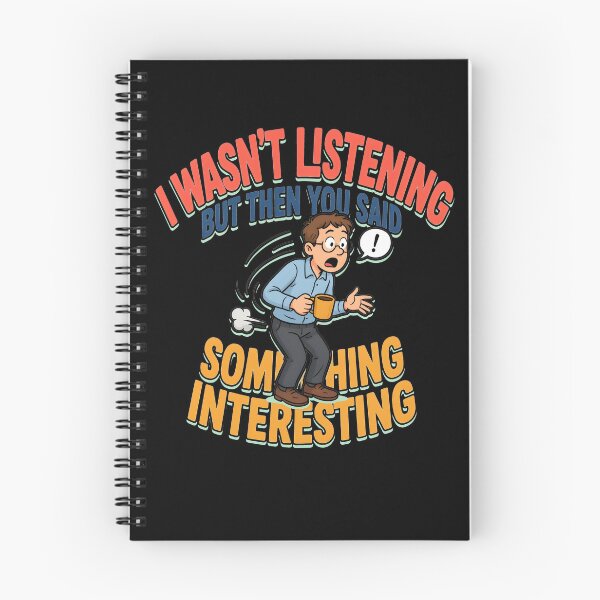 Item preview, I Wasnt Listening But Then You Said Something Interesting Funny Eavesdropper designed and sold by Fitswear.