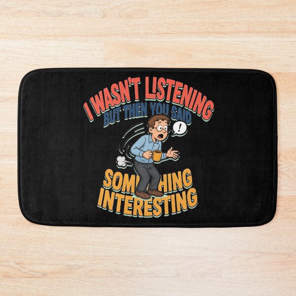 Item preview, I Wasnt Listening But Then You Said Something Interesting Funny Eavesdropper designed and sold by Fitswear.