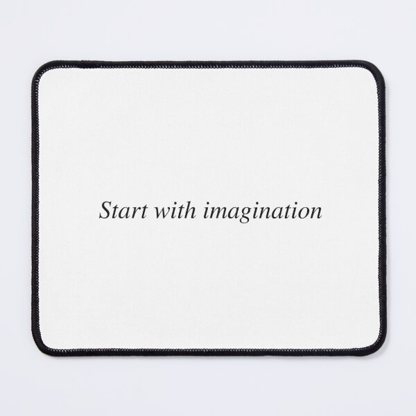 Item preview, Start with imagination designed and sold by AnotherSaying.