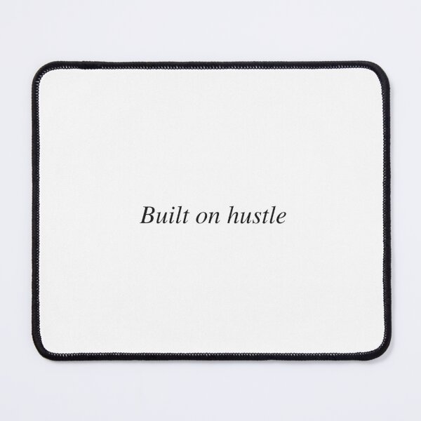 Item preview, Built on hustle designed and sold by AnotherSaying.