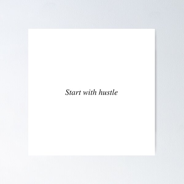 Item preview, Start with hustle designed and sold by AnotherSaying.