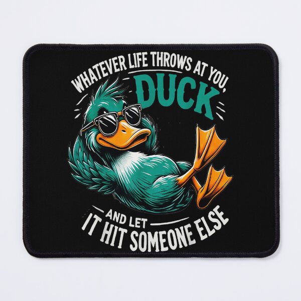 Item preview, Whatever Life Throws At You, Duck And Let It Hit Someone Else Funny Sarcastic Humor designed and sold by SeraXYZ.