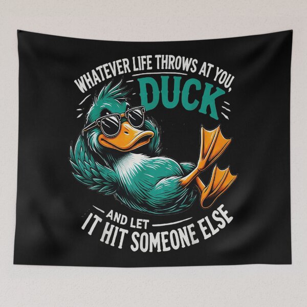 Item preview, Whatever Life Throws At You, Duck And Let It Hit Someone Else Funny Sarcastic Humor designed and sold by SeraXYZ.