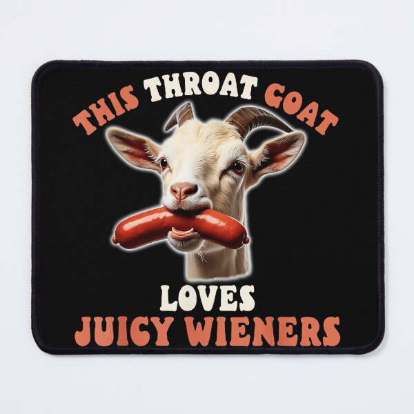 Item preview, This Throat Goat Loves Juicy Wieners Funny Adult Humor Meme Gag Gift designed and sold by SeraXYZ.