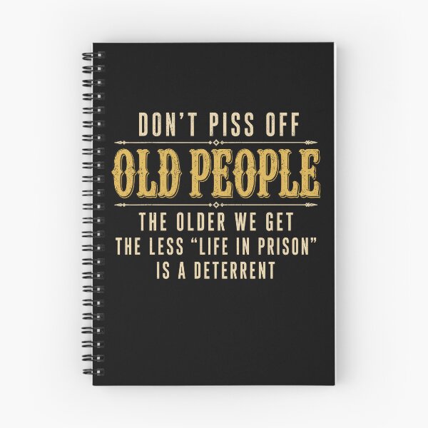 Item preview, Funny Saying Don't Piss Off Old People designed and sold by KarimSoCute.