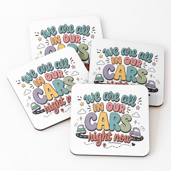 Item preview, We Are All In Our Cars Right Now designed and sold by BoomStic4ers1.