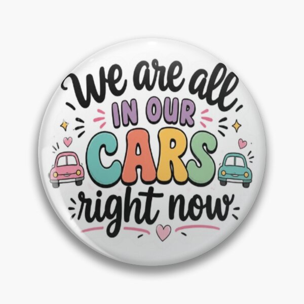 Item preview, We Are All In Our Cars Right Now designed and sold by BoomStic4ers1.