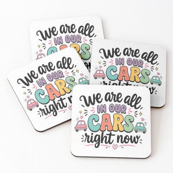 Item preview, We Are All In Our Cars Right Now designed and sold by BoomStic4ers1.