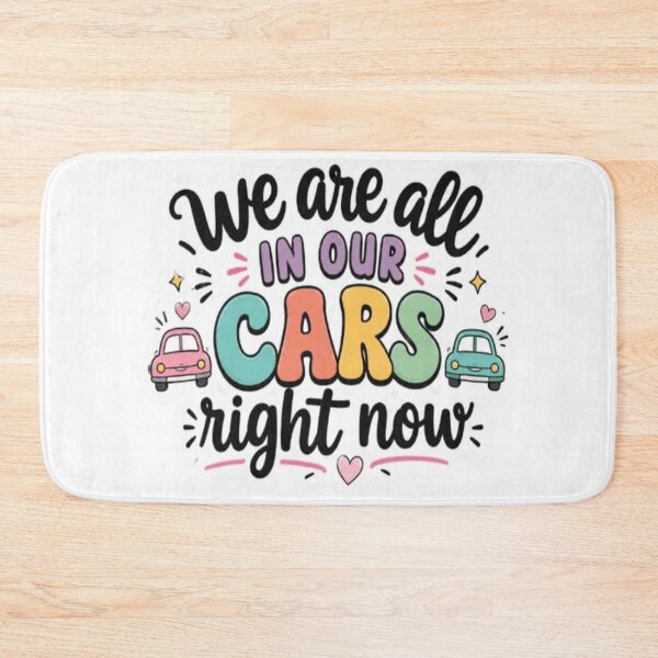 Item preview, We Are All In Our Cars Right Now designed and sold by BoomStic4ers1.