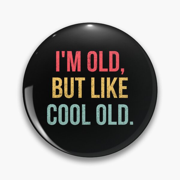 Item preview, I'm Old, But Like Cool Old Vintage Retro designed and sold by KarimSoCute.