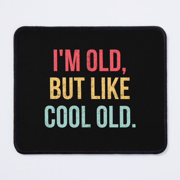 Item preview, I'm Old, But Like Cool Old Vintage Retro designed and sold by KarimSoCute.