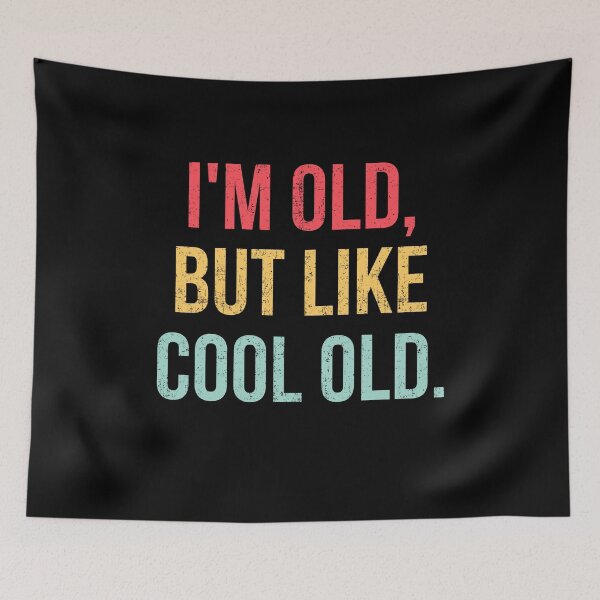 Item preview, I'm Old, But Like Cool Old Vintage Retro designed and sold by KarimSoCute.