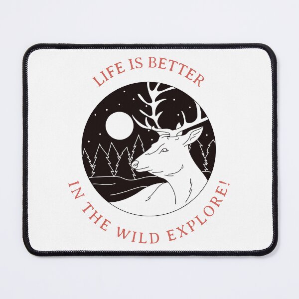 Item preview, The quote "LIFE IS BETTER IN THE WILD EXPLORE"  with a picture of a dear and moon lit forest designed and sold by MKTreasures.